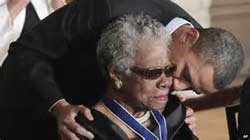 In 2011 President Barack Obama presented Maya Angelou with Presidential Medal of Freedom