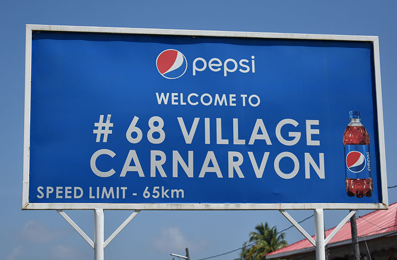 The signage of #68 Village, Carnarvon, Corentyne, Berbice.